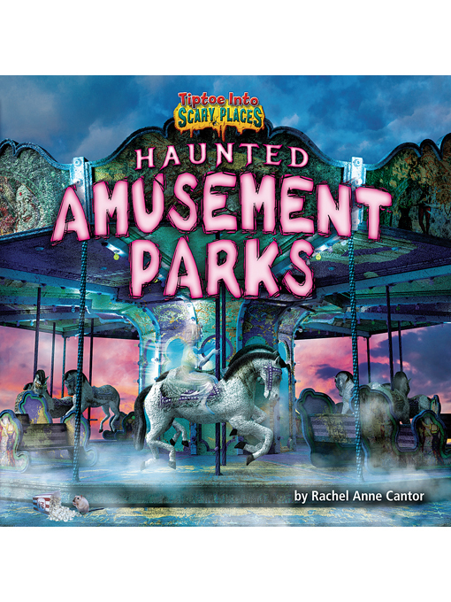 Title details for Haunted Amusement Parks by Rachel Anne Cantor - Available